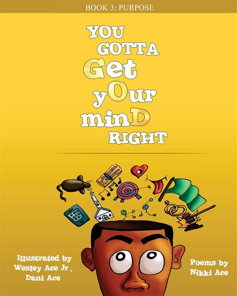 You Gotta Get Your Mind Right Purpose By Nikki Ace Goodreads