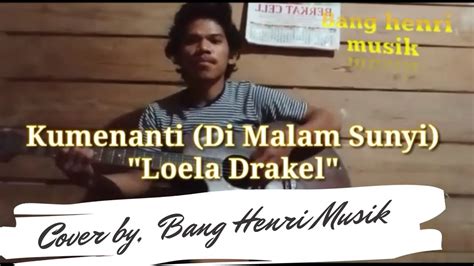 Nostalgia Kumenanti Di Malam Sunyi Loela Drakel Cover Youtube