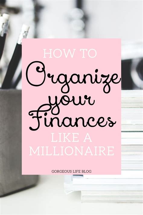 How To Organize Your Finances Gorgeous Life Blog Financial