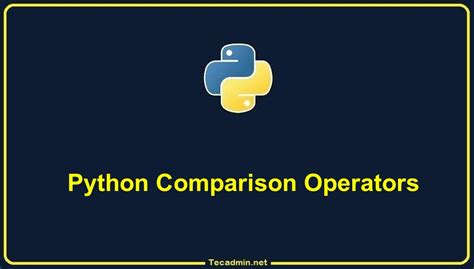 Comparison Operators In Python Tecadmin