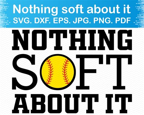 Nothing Soft About It Svg Softball Svg Softball Png Files Softball