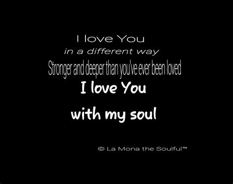 My Soul Has Always Loved You And Always Will I Love You With My Heart