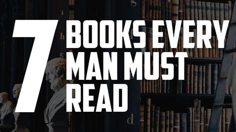 7 Books Every Man Should Read Youtube