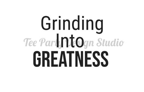 Grinding Into Greatness Svg Png  Cut Files Svg Files Etsy
