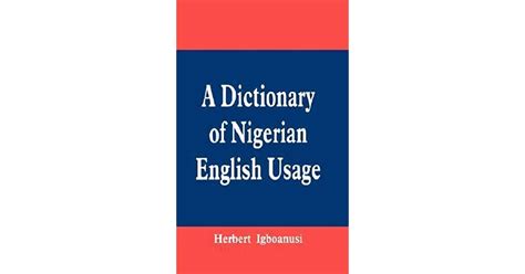 A Dictionary Of Nigerian English Usage By Herbert Igboanusi