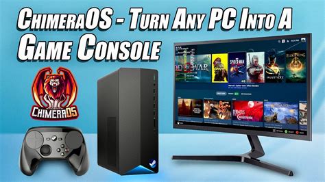 Turn Your Pc Into A Gaming Console With Chimeraos An Edge Over Steam