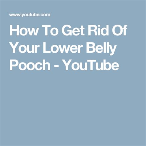 How To Get Rid Of Your Lower Belly Pooch Youtube With Images