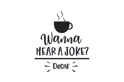 Wanna Hear A Joke Decaf Svg Cut File By Creative Fabrica Crafts · Creative Fabrica