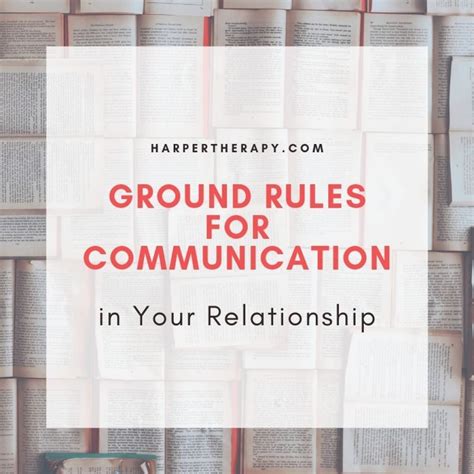 The Ground Rules For Communication In Your Relationship — Harper Therapy