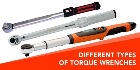 10 Types Of Torque Wrenches Their Sizes And Uses 2020