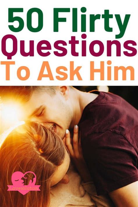 50 Flirty Questions To Ask A Guy In 2021 Flirty Questions