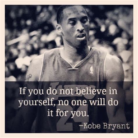 It is my hope that your eyes remain transfixed on the sun of i know you can climb the highest mountains. If you do not believe in yourself, no one will do it for... | Kobe Bryant Picture Quotes ...