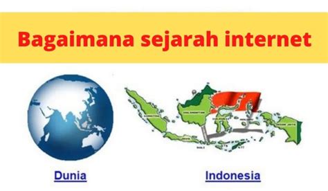 Sejarah Internet Di Dunia Dan Di Indonesia Perkembangannya