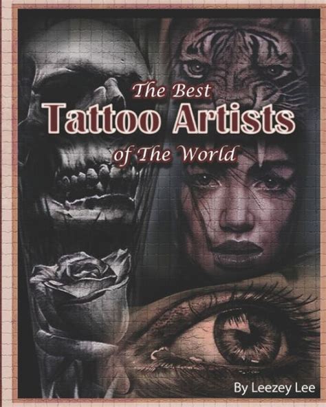 The Best Tattoo Artists Of The World By Leezey Lee Paperback Barnes