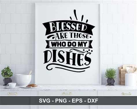 Blessed Are Those Who Do My Dishes Svg Eps Dxf Png Files For Etsy