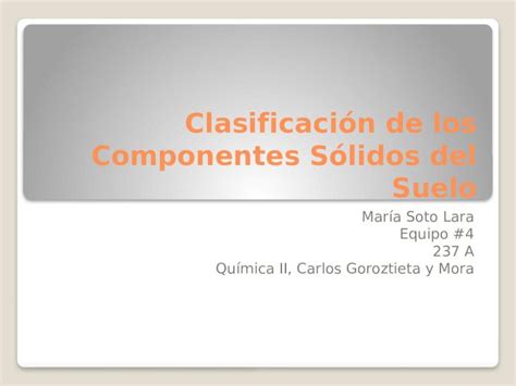 Pptx Clasificación De Los Componentes Sólidos Del Suelo María Soto