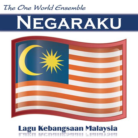 Negaraku Lagu Kebangsaan Malaysia Song And Lyrics By The One World