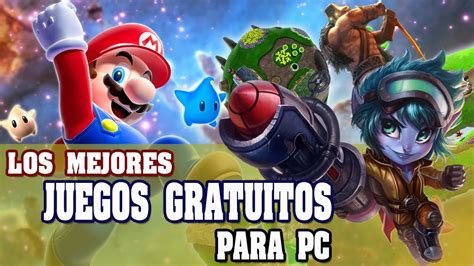 Los 10 Mejores Juegos Gratuitos Para Pc Que No Te Puedes Perder Youtube