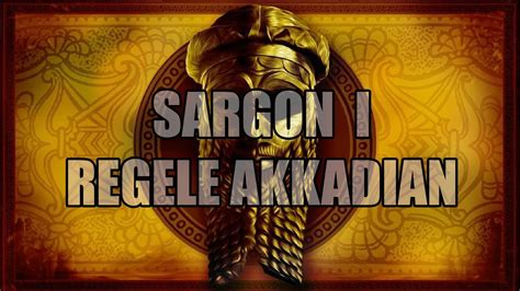 SARGON I REGELE AKKADIAN YouTube