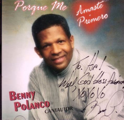 Benny Polanco Cantautor Porque Me Amaste Primero Music