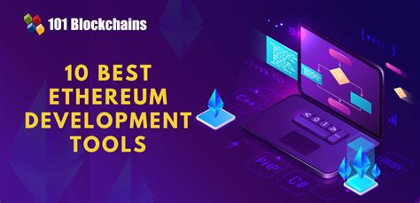 10 Best Ethereum Development Tools 101 Blockchains