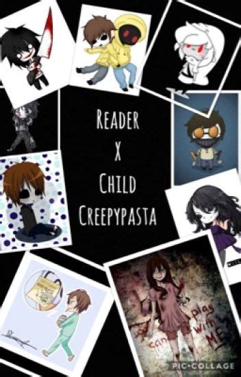 Reader X Child Creepypastas ۰۪۫n۪۫۰۰۪۫a۪۫۰۰۪۫t۪۫۰۰۪۫h۪۫۰۰۪۫a۪۫۰۰۪۫l