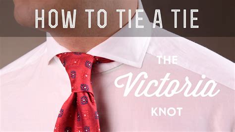 How To Tie The Victoria Knot Four In Hand Knot Tie Dimple Tie