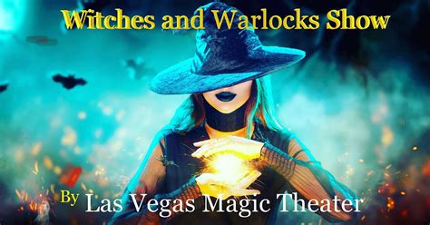 Witches and warlock Show at Las Vegas Magic Theater, Las Vegas Magic ...