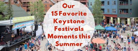 The Best Highlight Reel Our 15 Favorite Keystone Festivals Moments
