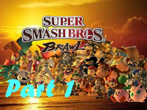 Lets Play Super Smash Bros Brawl Part 1 Youtube