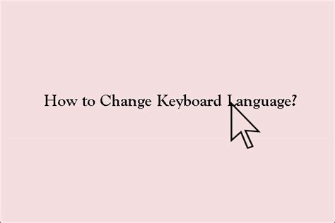 How To Change Keyboard Language On Windows 10 And Mac Minitool