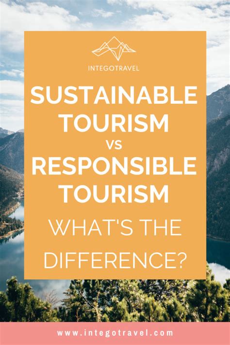 Difference Between Sustainable Tourism And Responsible Tourism