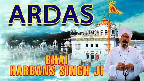 Bhai Harbans Singh Ardas Japji Sahib Rehraas Sahib Youtube
