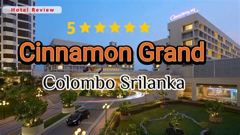 Sri Lanka Travel Vlogs Colombo Hotel Cinnamon Grand Hotel Youtube