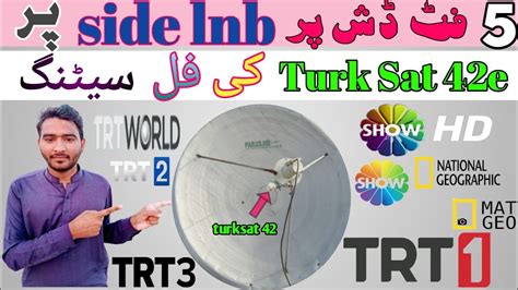 Turksat 42e Setting 5 Feet Dish Per How To Set Turksat With Paksat