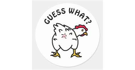 Guess What Chicken Butt Funny Chicken Humor Classic Round Sticker Zazzle