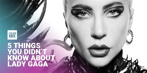 5 Facts You May Not Know About Lady Gaga Celebmix