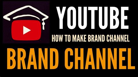 How To Create Brand Channel Brand Youtube Channel How To Move