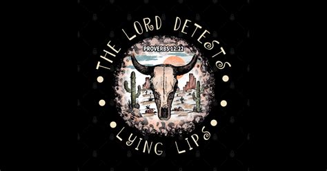 The Lord Detests Lying Lips Skull Bull Western Desert The Lord