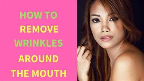 How To Remove Wrinkles Around The Mouth Youtube