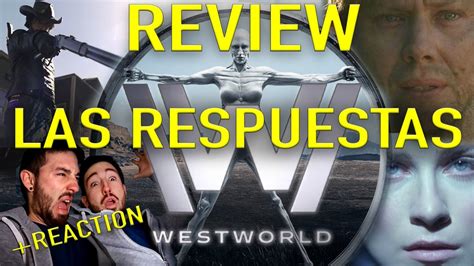 Westworld ExplicaciÓn Reaction Review Primera Temporada Spoilers