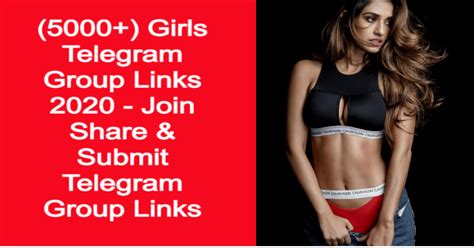 5000 hot and sexy girls telegram groups links 2020 to join {updated} join share and submit your