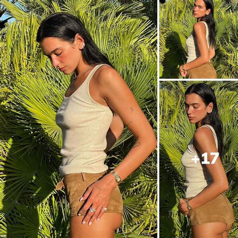 Sun Kissed Dua Lipa Flaunts Cheeky Style in Revealing Shorts Flaunting Her Perfect Derrière