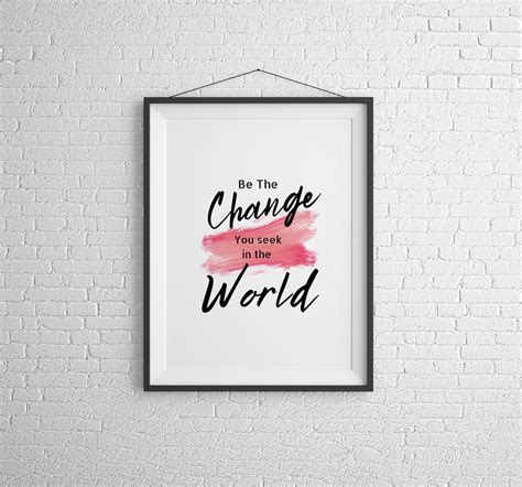 Be The Change You Seek In The World Inspirational Poster Etsy
