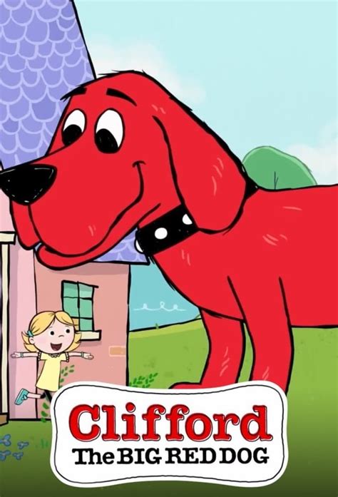 Clifford The Big Red Dog Tv Series 2019 Posters — The Movie