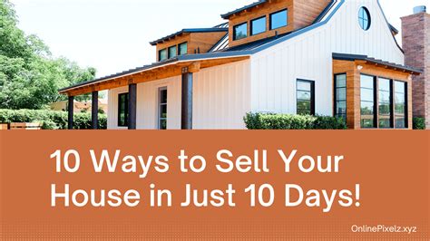 10 Ways To Sell Your House In Just 10 Days Onlinepixelz