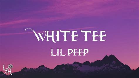 Lil Peep White Tee Lyrics Youtube