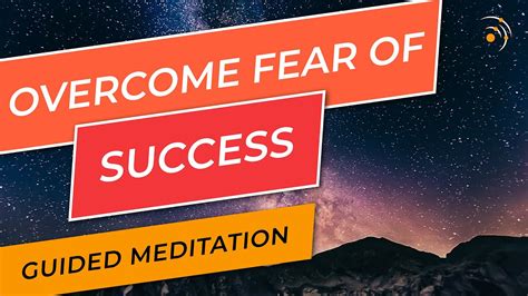 Guided Meditation Fear Of Success Overcome It With This Self