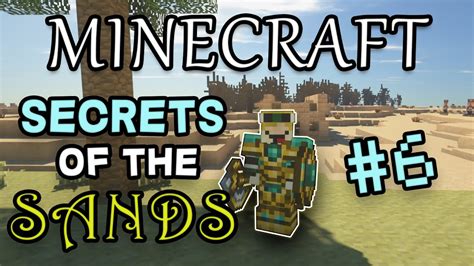 Minecraft Secrets Of The Sands Episode 6 Youtube