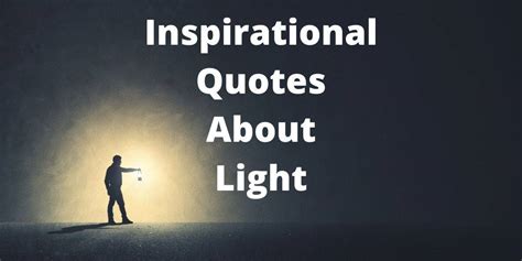 52 Inspirational Light Quotes To Captivate Your Day Work With Joshua
